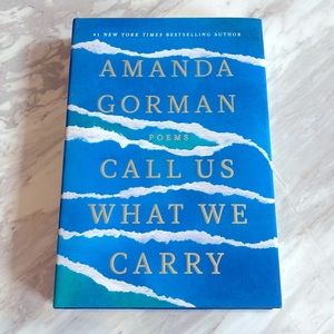 Amanda Gorman Book of Poetry - Call Us What We Carry